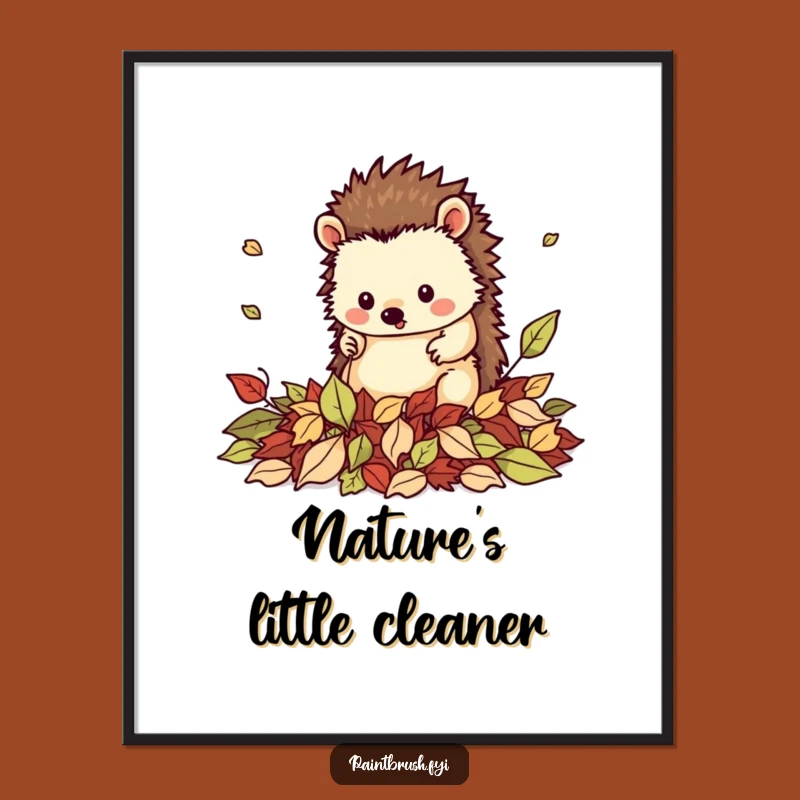 Funny Hedgehog Leaf Tidier Poster: Neat Character Art, Hilarious Wall Decor for Autumn Lovers