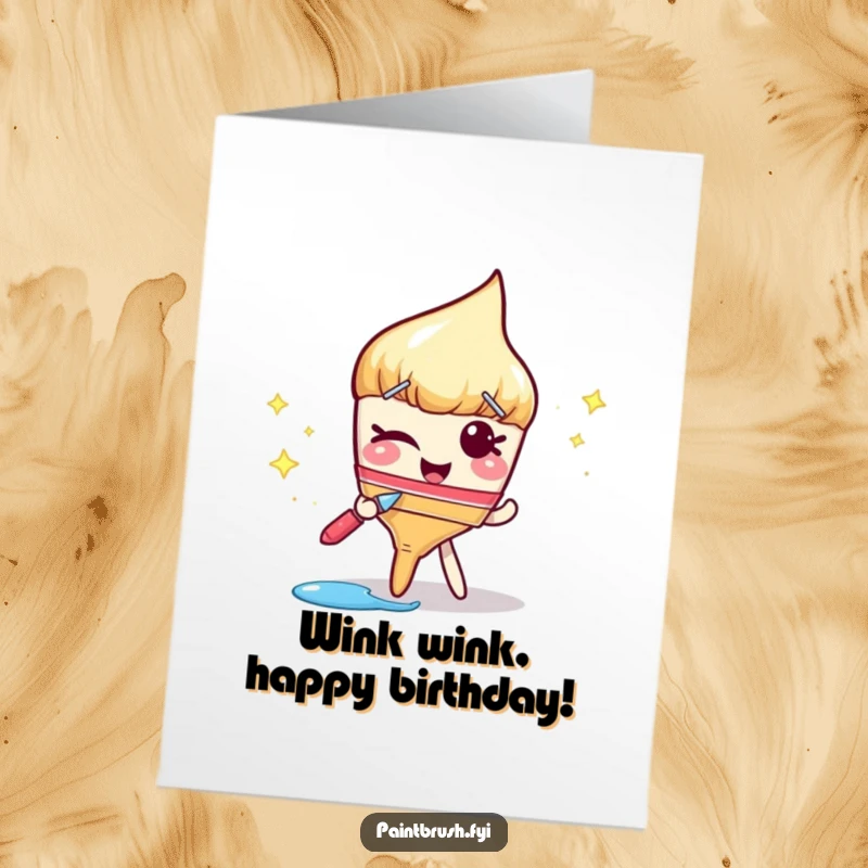 Funny Free Printable Birthday Card: Winking paintbrush character leaving a trail of sparkly paint, a playful downloadable gift for birthdays.