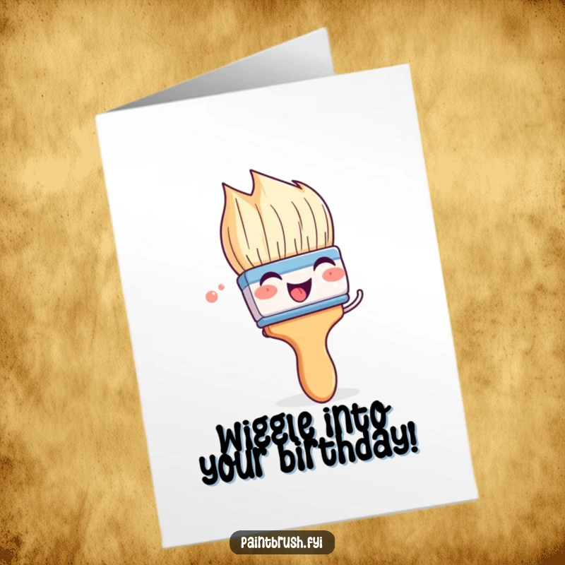 Funny Free Printable Birthday Card: A paintbrush character playfully wiggles its bristles with pure glee, celebrating a happy birthday with infectious joy.