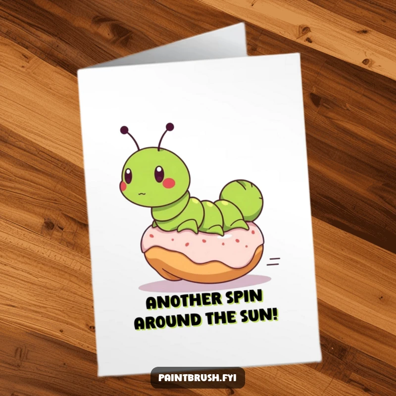 Funny Free Printable Birthday Card: Determined caterpillar clinging to a rolling donut, a wild ride for their birthday.