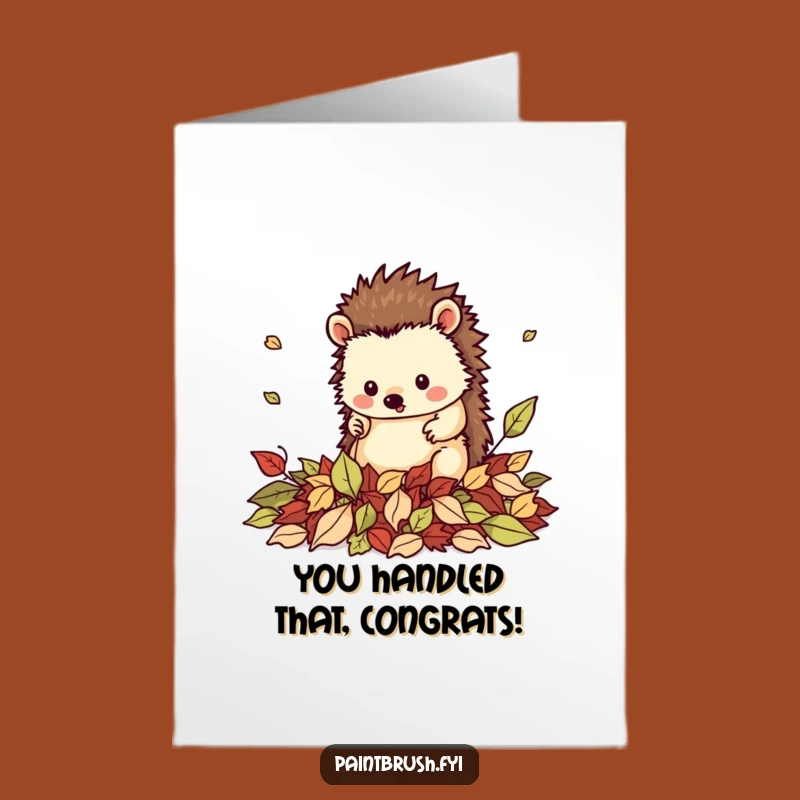 Free Printable Congrats Card: Hedgehog's Tidy Success Funny Downloadable Gift