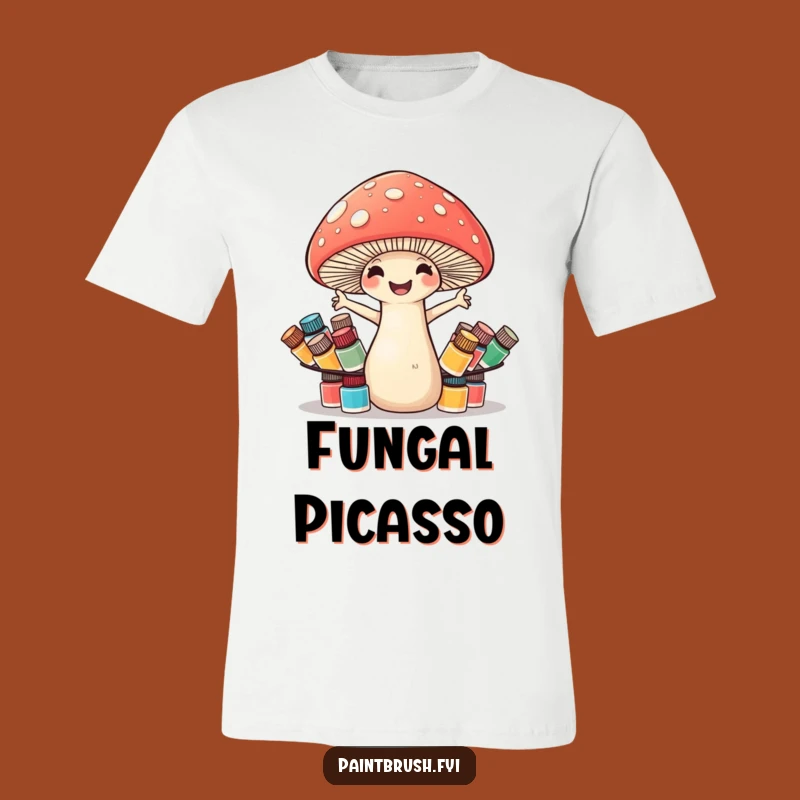 Funny Mushroom Paint Pots T-Shirt - Hilarious Gift for Aspiring and Pro Artists